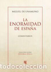 Libros: La Enormidad de Espa&ntilde;a. Comentarios - de Unamuno, Miguel