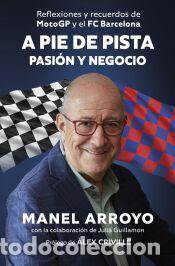 Libros: A pie de pista: entre la pasi&oacute;n y el negocio - Arroyo, Manel