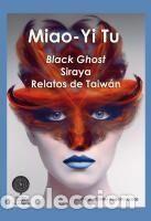 Libros: Black Ghost. Siraya - Yi Tu, Miao