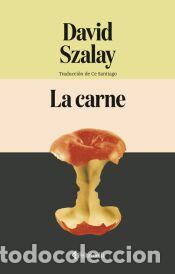 Libros: La carne - Szalay, David