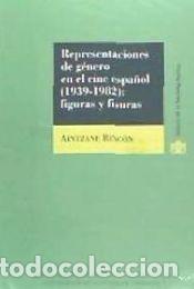 Libros: Representaciones de g&eacute;nero en el cine espa&ntilde;ol (1939-1982) - Rinc&oacute;n, Aintzane