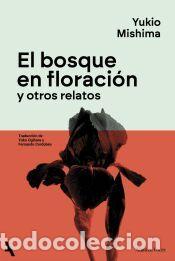 Libros: El bosque en floraci&oacute;n y otros relatos - Mishima, Yukio