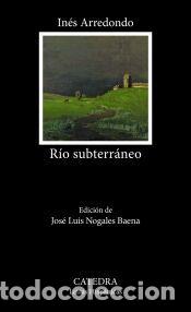 Libros: R&iacute;o subterr&aacute;neo - Arredondo, In&eacute;s
