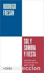 Libros: Sol y sombra y fiesta (Serie ENDEBATE) - Fres&aacute;n, Rodrigo
