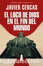 Libros: El loco de Dios en el fin del mundo - Cercas, Javier