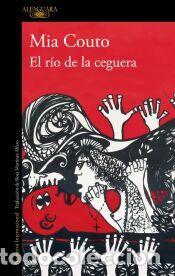Libros: El r&iacute;o de la ceguera - Couto, Mia