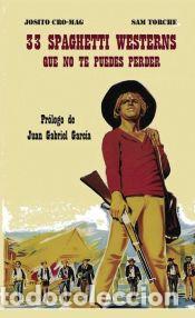 Libros: 33 Spaguetti Westerns que no te puedes perder - Josito Cro-Mag; Sam Torche