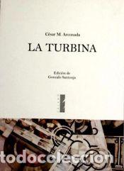 Libros: La turbina - Arconada, C&eacute;sar M.