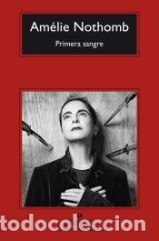 Libros: Primera sangre - Nothomb, Am&eacute;lie