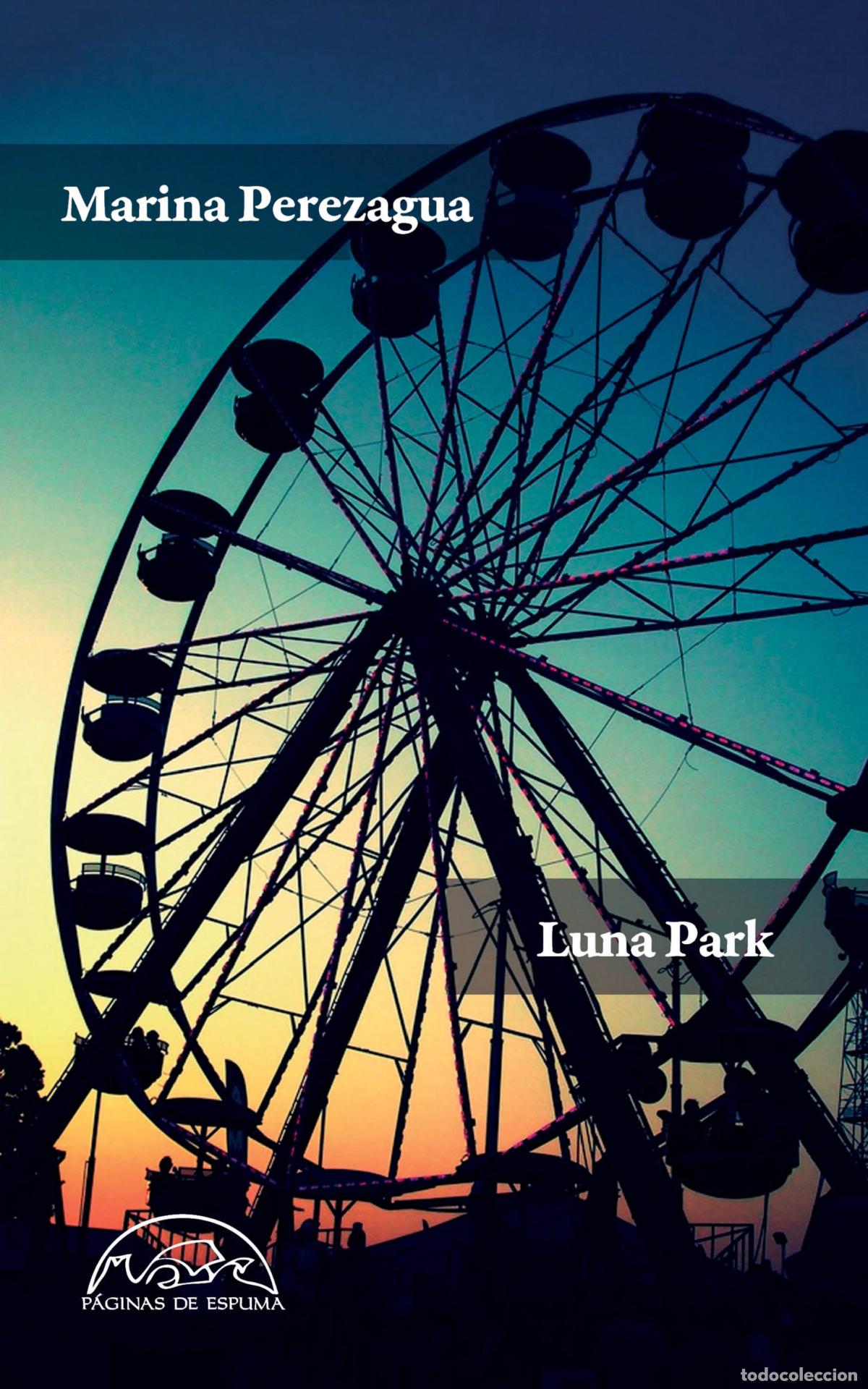 Libros: Luna Park. Marina Perezagua. Editorial P&aacute;ginas de Espuma