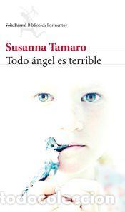 Libros: Todo &aacute;ngel es terrible - Tamaro, Susanna