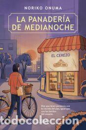 Libros: La panader&iacute;a de medianoche. El cerezo - Onuma, Noriko