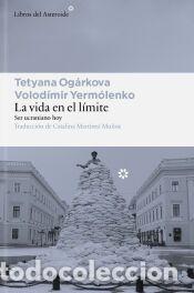 Libros: La vida en el l&iacute;mite: Ser ucraniano hoy - Yerm&oacute;lenko, Volod&iacute;mir; Og&aacute;rkova, Tetyana