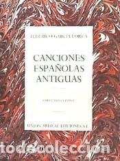 Libros: CANCIONES ESPA&Ntilde;OLAS ANTIGUAS - GARCIA LORCA F.