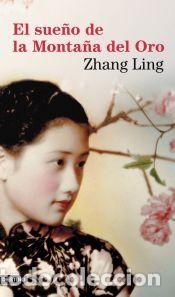 Libros: El sue&ntilde;o de la Monta&ntilde;a del Oro - Ling, Zhang