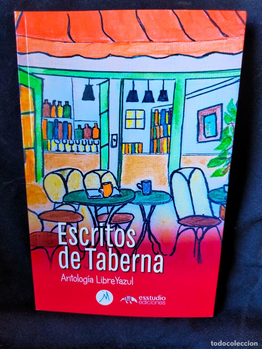 Libros: ESCRITOS DE TABERNA. ANTOLOG&Iacute;A BEN&Eacute;FICA. VARIOS AUTORES. 2025. LIBREYAZUL. ESTUDIO EDICIONES.