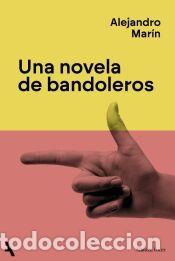 Libros: Una novela de bandoleros - Mar&iacute;n, Alejandro