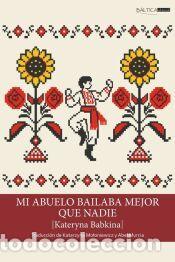 Libros: Mi abuelo bailaba mejor que nadie - Babkina, Kateryna
