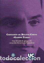 Libros: Certamen de relato corto Gabino Teira. Una d&eacute;cada de apoyo a la vocaci&oacute;n literaria en Cantabria -