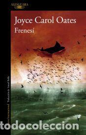 Libros: Frenes&iacute; - Oates, Joyce Carol