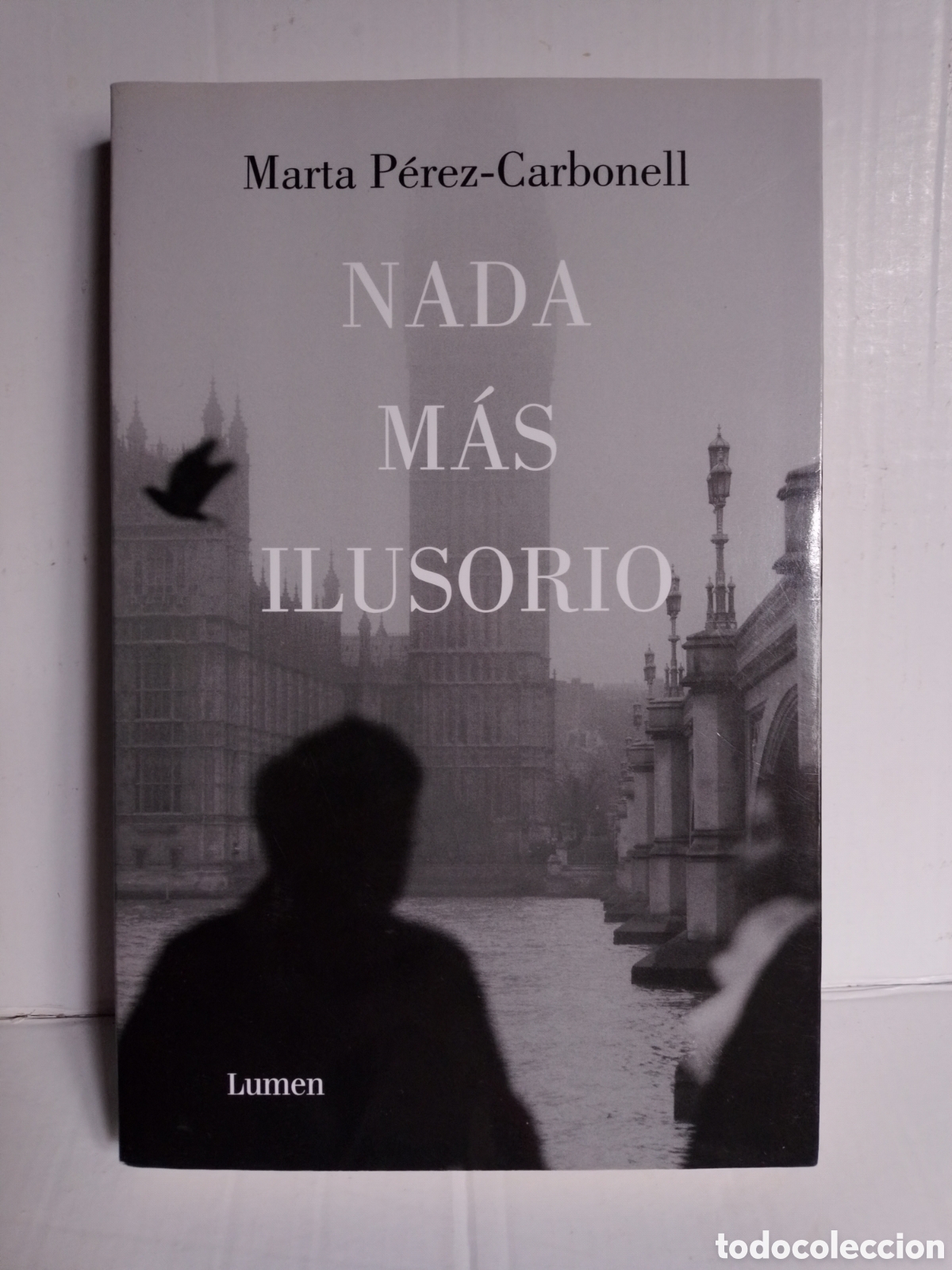 Libros: NADA MAS ILUSORIO - Marta P&eacute;rez Carbonell