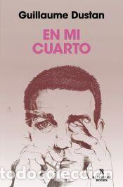 Libros: En mi cuarto - Dustan, Guillaume