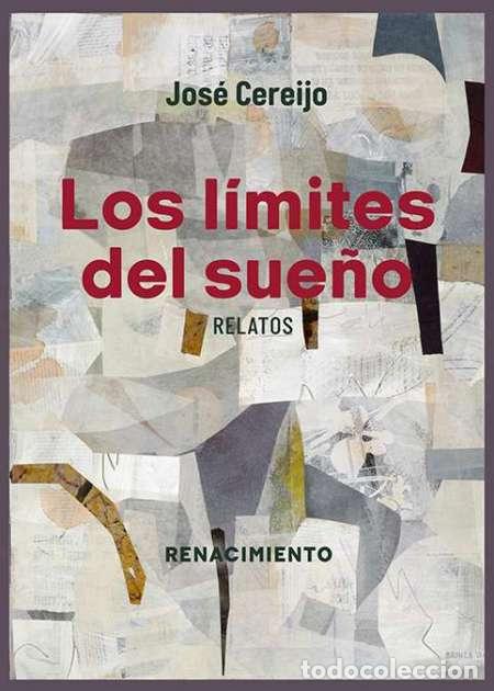 Libros: Los l&iacute;mites del sue&ntilde;o.Jos&eacute; Cereijo .-NUEVO- Editorial Renacimiento