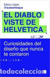 Libros: El diablo viste de Helv&eacute;tica - L&oacute;pez (@autoenfoque), Elena