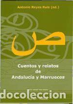 Libros: CUENTOS Y RELATOS DE ANDALUCIA Y MARRUECOS - REYES RUIZ ANTONIO