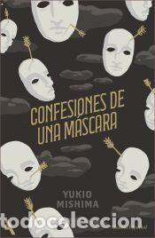 Libros: Confesiones de una m&aacute;scara - Mishima, Yukio