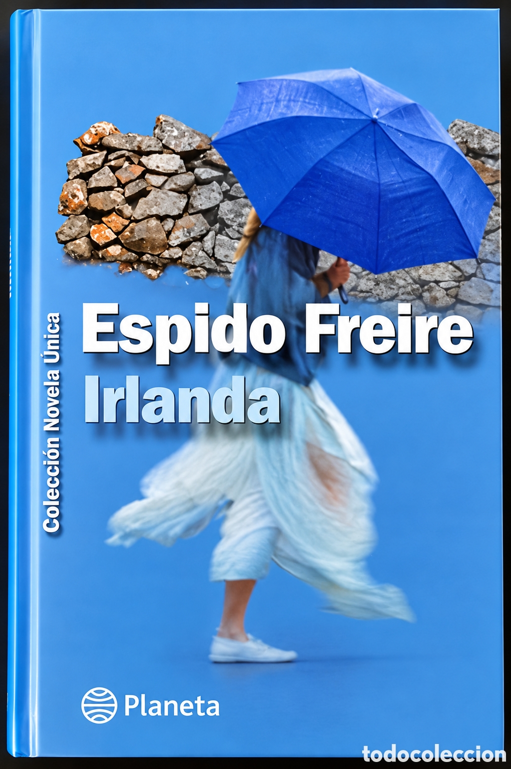 Libros: Irlanda &ndash; Espido Freire &ndash; Editorial Planeta &ndash; Tapa dura &ndash; Colecci&oacute;n Novela &Uacute;nica