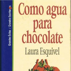 Libros: COMO AGUA PARA CHOCOLATE -- LAURA ESQUIVEL. Lote 299341593
