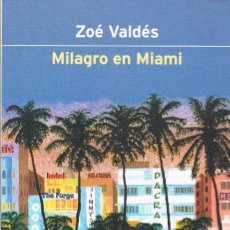 Libros: MILAGRO EN MIAMI - ZOE VALDES. Lote 307885743