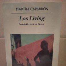 Libros: MARTÍN CAPARRÓS. LOS LIVING .(PREMIO HERRALDE DE NOVELA) .ANAGRAMA. Lote 311843388