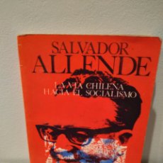 Libros: LA VIA CHILENA HACIA EL SOCIALISMO - SALVADOR ALLENDE - EDITORIAL FUNDAMENTOS -