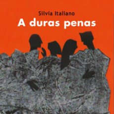 Libros: A DURAS PENAS. SILVIA ITALIANO.- NUEVO