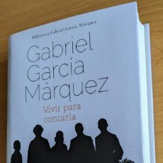 Libros: GABRIEL GARCÍA MÁRQUEZ - VIVIR PARA CONTARLA. NUEVO. TAPA DURA. Lote 334223198