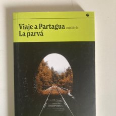 Libros: VIAJE A PARTAGUA SEGUIDO DE LA PARVÁ – CARLOS LABBÉ (NUEVO). Lote 365806611