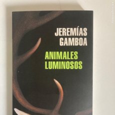 Libros: ANIMALES LUMINOSOS – JEREMÍAS GAMBOA (NUEVO). Lote 365808081