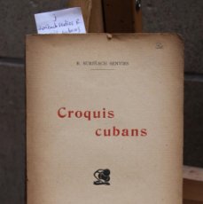 Libros: SURIÑACH SENTIES R. CROQUIS CUBANS. BARCELONA 1903. Lote 366183051
