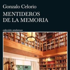 Libros: MENTIDEROS DE LA MEMORIA. GONZALO CELORIO -NUEVO