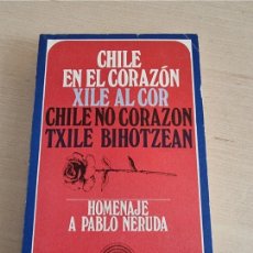 Libros: CHILE EN EL CORAZÓN ”HOMENAJE A PABLO NERUDA”. Lote 399191084