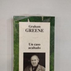 Libros: GRAHAM GREENE - UN CASO ACABADO. Lote 400034504