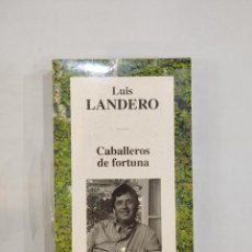Libros: LUIS LANDERO - CABALLEROS DE FORTUNA. Lote 400034539