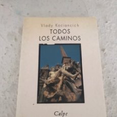 Libros: LIBRO ”TODOS LOS CAMINOS” DE VLADY KOCIANCICH