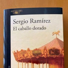 Libros: SERGIO RAMIREZ. EL CABALLO DORADO