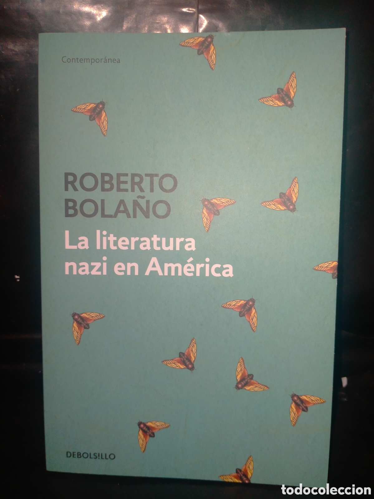 Libros: ROBERTO BOLA&Ntilde;O. LA LITERATURA NAZI EN AM&Eacute;RICA .DEBOLSILLO