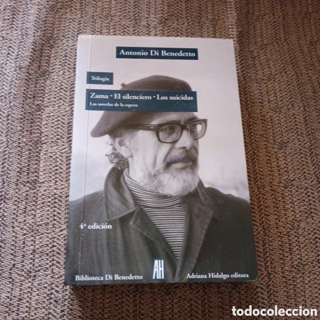 Libros: Antonio Di Benedetto - Zama, El silenciero, Los suicidas (libro trilog&iacute;a, nuevo)