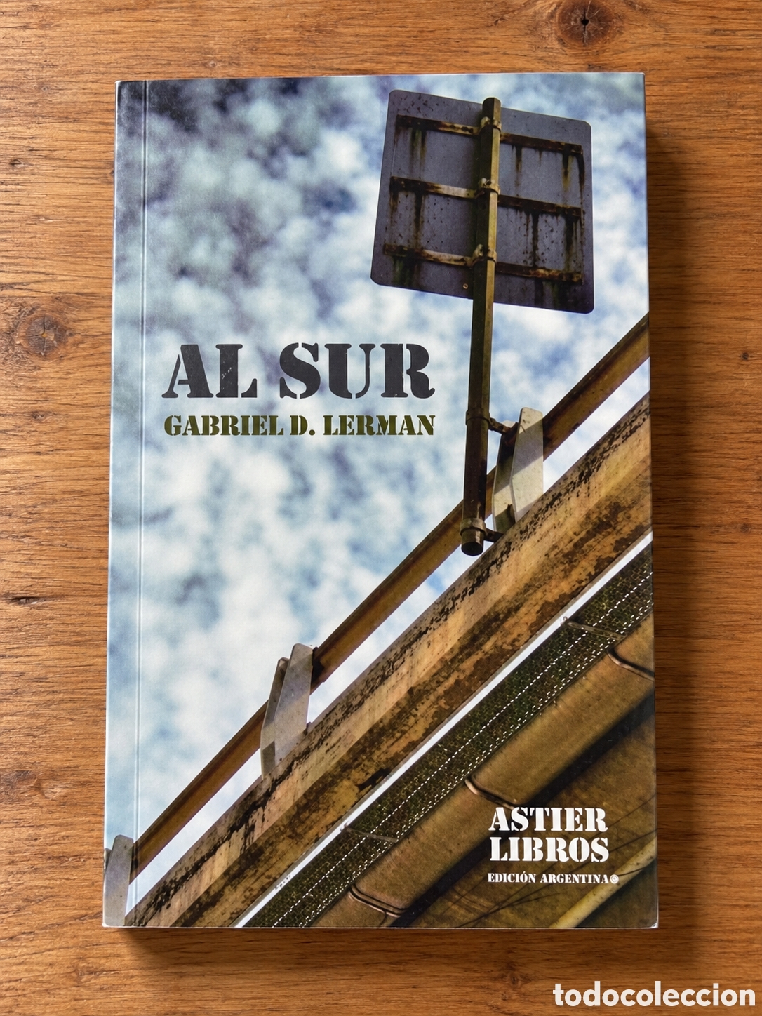 Libros: GABRIEL D. LERMAN &ndash; AL SUR &ndash; ASTIER LIBROS &ndash; 2016 &ndash; LMD