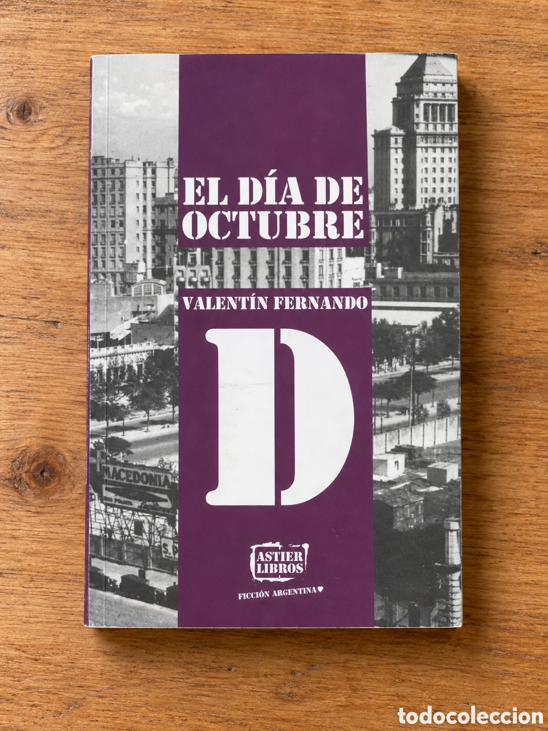 Libros: VALENT&Iacute;N FERNANDO &ndash; EL D&Iacute;A DE OCTUBRE &ndash; ASTIER LIBROS &ndash; LMD